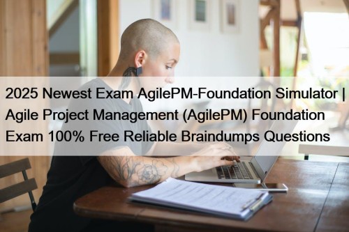 2025 Newest Exam AgilePM-Foundation Simulator | Agile Project ...