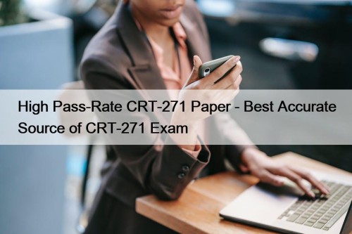 High Pass-Rate CRT-271 Paper - Best Accurate Source ...