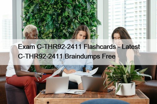 Exam C-THR92-2411 Flashcards - Latest C-THR92-2411 Braindumps Free